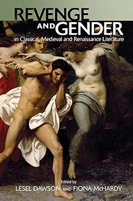 Revenge and Gender in Classical, Medieval and Renaissance Literature | Paperback | Classical Texts