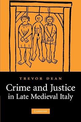 Crime and Justice in Late Medieval Italy by Dean, Trevor | Paperback | History