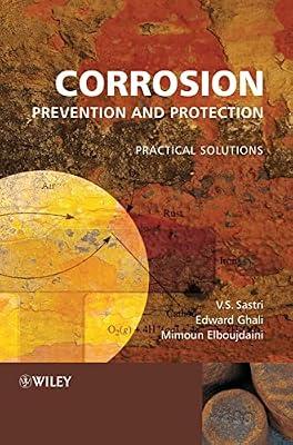 Corrosion Prevention and Protection: Practical Solutions by Sastri, V. S.; Ghali, Edward; Elboujdaini, M. | Hardcover | Materials Science