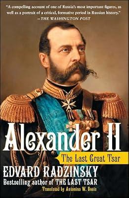 Alexander II: The Last Great Tsar by Radzinsky, Edvard | Paperback | Biography & Autobiography