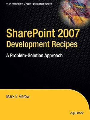 SharePoint 2007 Development Recipes: A Problem-Solution Approach (Expert's Voice in Sharepoint) by Gerow, Mark E. | Paperback | Computer Networking & Communications