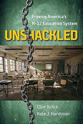 Unshackled: Freeing America's K-12 Education System by Bolick, Clint; Hardiman, Kate J. | Paperback | Philosophy & Theory Of Education
