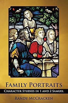 Family Portraits: Character Studies in 1 and 2 Samuel by McCracken, Randy | Paperback | Biblical Studies & Exegesis