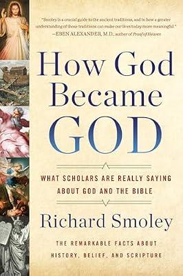 How God Became God: What Scholars Are Really Saying About God and the Bible by Smoley, Richard M. | Paperback | Religion