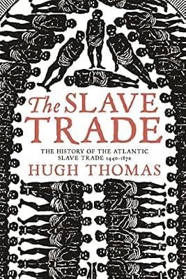 THE SLAVE TRADE by Thomas, Hugh | Paperback | Social & Cultural History