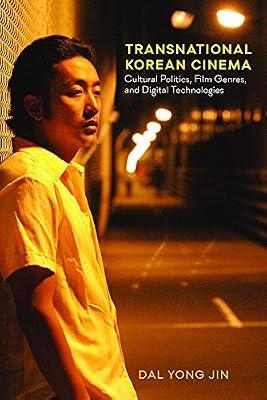 Transnational Korean Cinema: Cultural Politics, Film Genres, and Digital Technologies by Jin, Dal Yong | Hardcover | Film Theory & Criticism