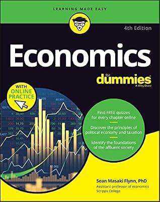 Economics For Dummies: Book + Chapter Quizzes Online by Flynn, Sean Masaki, Ph.D. | Paperback | Business & Economics