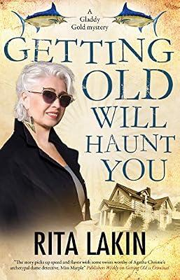 Getting Old Will Haunt You (A Gladdy Gold Mystery, 9) by Lakin, Rita | Hardcover | Crime & Mystery