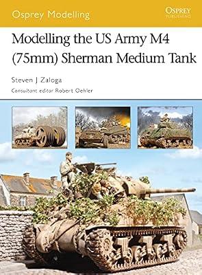 Modelling the Us Army M4 75mm Sherman Medium Tank: 35 (Osprey Modelling) by Zaloga, Steven | Paperback | History