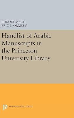 Handlist of Arabic Manuscripts New Series in the Princeton University Library (Princeton Studies on the Near East) by Ormsby, Eric Linn; Mach, Rudolf | Hardcover | Reference 2
