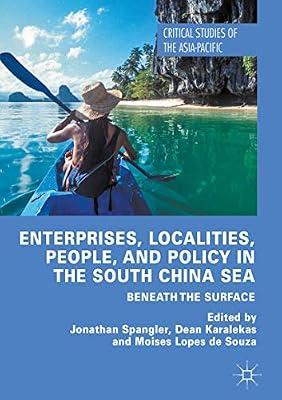 Enterprises, Localities, People, and Policy in the South China Sea: Beneath the Surface (Critical Studies of the Asia-Pacific) | Hardcover | Politics & Government