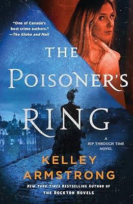 The Poisoner's Ring: A Rip Through Time Novel: 2 (Rip Through Time Novels, 2) by Armstrong, Kelley | Paperback | Mystery & Detective
