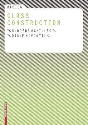 BASICS GLASS CONSTRUCTION (Basics (englisch)) by Achilles, Andreas; Navratil, Diane | Perfect | Architectural Structure & Design