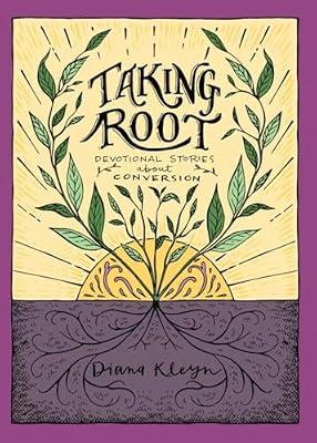 Taking Root: Devotional Stories about Conversion: 00 (Lord's Garden) by Kleyn, Diana | Paperback | Juvenile Nonfiction