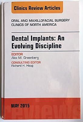 Dental Implants: An Evolving Discipline: Volume 27-2 (Oral and Maxillofacial Surgery Clinics of North America) | Hardcover | Dentistry