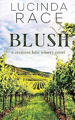 Blush: Romance in the Finger Lakes: 3 (A Price Family Romance Novel) by Race, Lucinda | Paperback | Modern & Contemporary Fiction (Post C 1945)