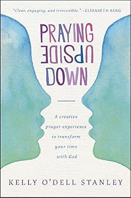 Praying Upside Down by Stanley, Kelly O'dell | Paperback | Christian Life & Practice