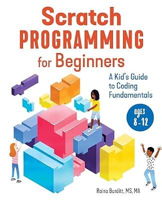 Scratch Programming for Beginners: A Kid's Guide to Coding Fundamentals by Burditt, Raina | Paperback | Juvenile Nonfiction
