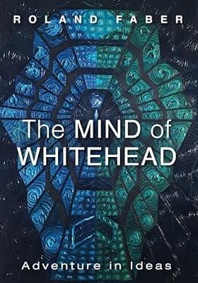 The Mind of Whitehead: Adventure in Ideas by Faber, Roland | Paperback | Philosophy