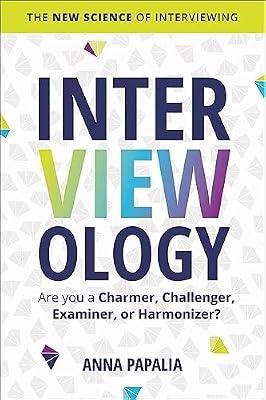 Interviewology: The New Science of Interviewing by Papalia, Anna | Hardcover | Business & Economics