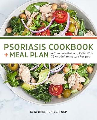 Psoriasis Cookbook and Meal Plan: A Complete Guide to Relief with 75 Anti-Inflammatory Recipes by Blake, Kellie | Paperback | Cooking