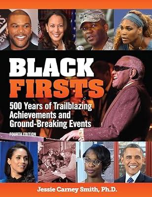 Black Firsts: 500 Years of Trailblazing Achievements and Ground-breaking Events (Inclusive History & Heroes Collection) by Smith, Jessie Carney, Ph.D. | Paperback | Social Science