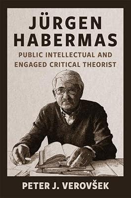 Jürgen Habermas: Public Intellectual and Engaged Critical Theorist: 91 (New Directions in Critical Theory) by Verovšek, Peter J. | Hardcover | Philosophy