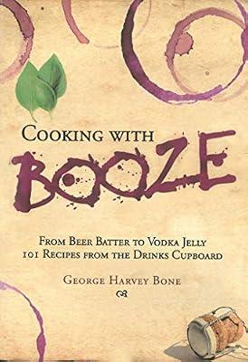 Cooking with Booze by Bone, George Harvey | Hardcover | Cooking