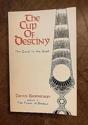 The Cup of Destiny: The Quest for the Grail by Ravenscroft, Trevor | Paperback | Body