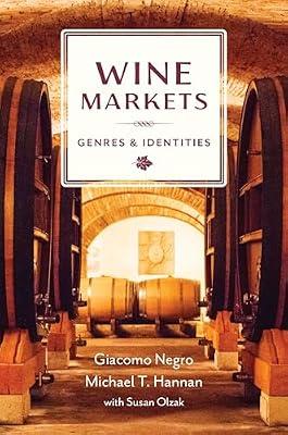 Wine Markets: Genres and Identities by Negro, Giacomo; Hannan, Michael T. | Paperback | Social Science