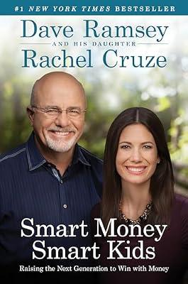 Smart Money Smart Kids: Raising the Next Generation to Win with Money by Ramsey, Dave; Cruze, Rachel | Hardcover | Business & Economics