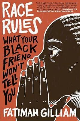 Race Rules: What Your Black Friend Won’t Tell You by Gilliam, Fatimah | Paperback | Social Science