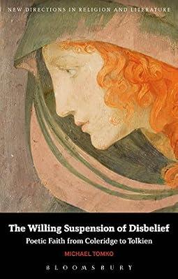 Beyond the Willing Suspension of Disbelief: Poetic Faith from Coleridge to Tolkien (New Directions in Religion and Literature) by Tomko, Dr Michael | Hardcover | Literary Criticism