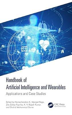 Handbook of Artificial Intelligence and Wearables: Applications and Case Studies | Hardcover | Artificial Intelligence (Ai)