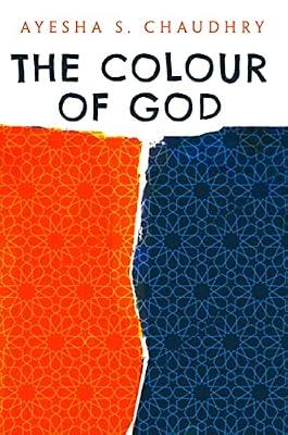 The Colour of God by Chaudhry, Ayesha S. | Paperback | Memoirs