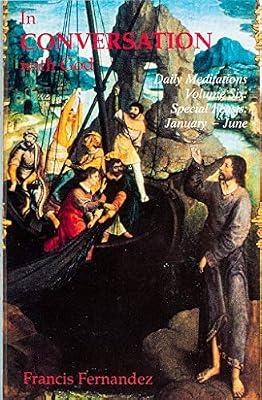 In Conversation with God: Feasts, January-June v. 6: Meditations for Each Day of the Year by Fernandez, Francis | Paperback | Religion