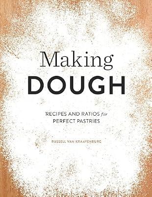 Making Dough: Recipes and Ratios for Perfect Pastries by Van Kraayenburg, Russell | Hardcover | Cooking