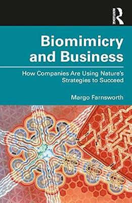 Biomimicry and Business: How Companies Are Using Nature's Strategies to Succeed by Farnsworth, Margo | Paperback | Development Studies