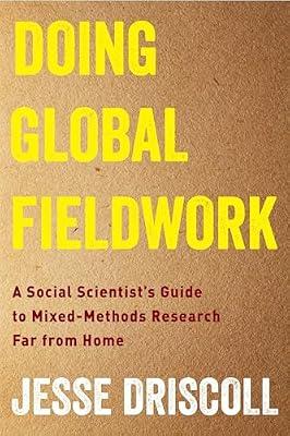 Doing Global Fieldwork – A Social Scientist`s Guide to Mixed–Methods Research Far from Home by Driscoll, Jesse | Paperback | Social Research & Statistics