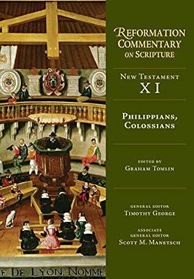 Philippians, Colossians: New Tesstament Volume 11 (Reformation Commentary on Scripture Series) by Tomlin, Graham | Hardcover | Miscellaneous Items
