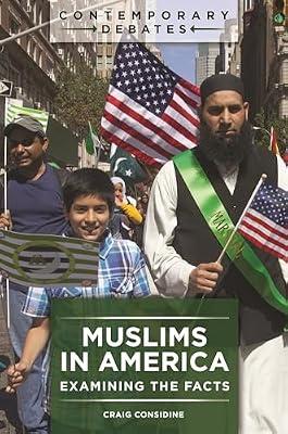 Muslims in America: Examining the Facts (Contemporary Debates) by Considine, Craig | Hardcover | Islamic Studies