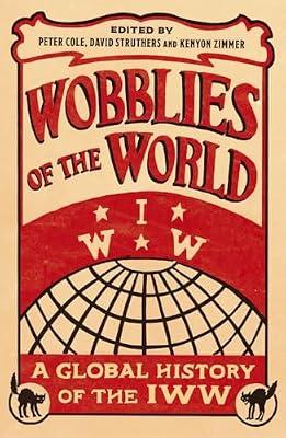 Wobblies of the World: A Global History of the IWW (Wildcat) | Paperback | Trade Unions