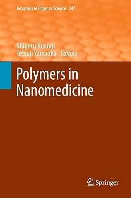 Polymers in Nanomedicine: 247 (Advances in Polymer Science) | Hardcover | Materials Science 2