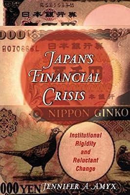 Japan's Financial Crisis: Institutional Rigidity and Reluctant Change (Princeton Paperbacks) by Amyx, Jennifer | Paperback | Political Science