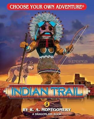 Indian Trail (Choose Your Own Adventure. Dragonlarks) by Montgomery, R. A. | Paperback | Juvenile Fiction