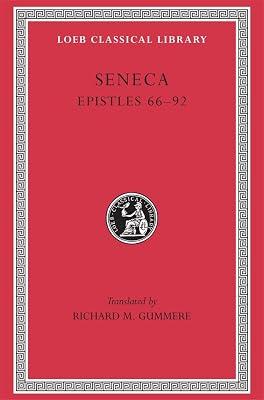 Epistles, Volume II – Epistles 66–92 (Trans. Gunmmere) (Latin) (Loeb Classical Library) by Seneca, Seneca; Gummere, Richard M. | Hardcover | Literary Essays 2