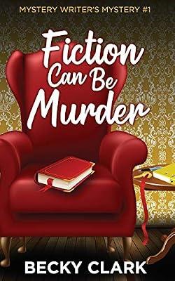 Fiction Can Be Murder by Clark, Becky | Paperback | Crime & Mystery