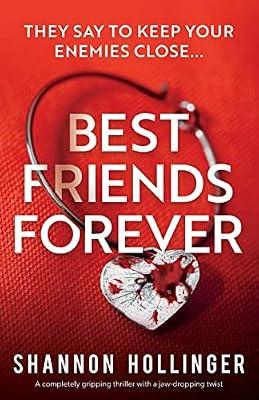 Best Friends Forever: A completely gripping thriller with a jaw-dropping twist by Hollinger, Shannon | Paperback | Thriller