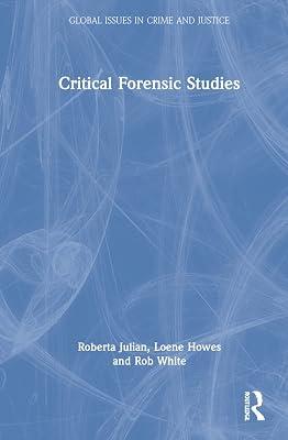 Critical Forensic Studies: An International Perspective (Global Issues in Crime and Justice) by Howes, Loene; White, Rob; Julian, Roberta | Hardcover | Psychological Theory 2