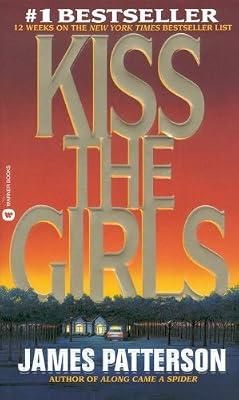 Kiss the Girls (Alex Cross) by Patterson, James | School
